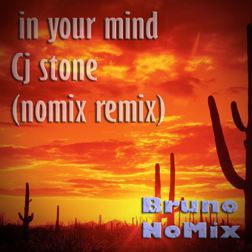 In your mind Cj Stone (nomix remix)