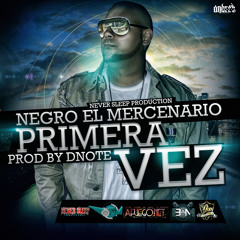Negro El Mercenario-Primera Vez(Prod By DNote)