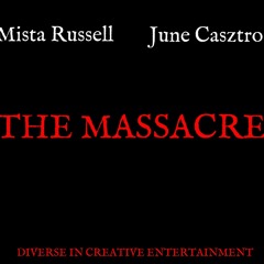 The Massacre ft. Mista Russell and June Casztro