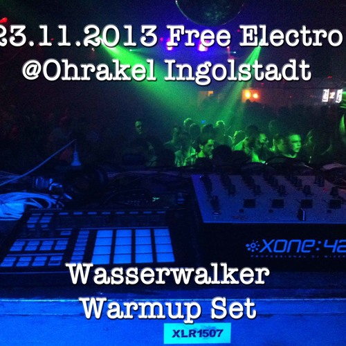 2013-11-23-Free Electro-Ohrakel-Wasserwalker-Warmup-Set