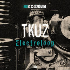 Tkuz - Electroloop (Ruben Montesco Rework)