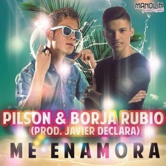Pilson feat Borja Rubio - Me Enamora (Prod. Javier Declara)