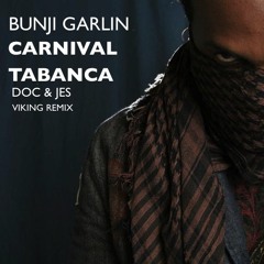 Bunji Garlin - Carnival Tabanca (Doc & Jes Viking Remix)