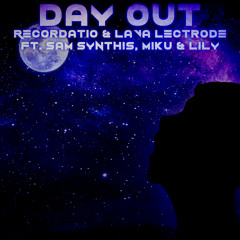 Recordatio & LavaLectrode - Day Out Ft. Synthis, Miku & Lily