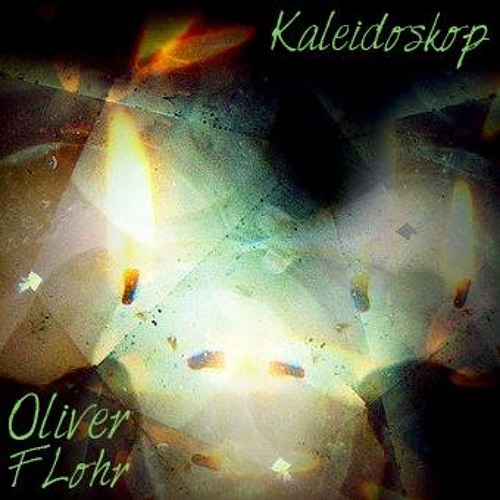 Oliver Flohr - Kaleidoskop // FREEDOWNLOAD //