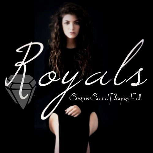 Stream Lorde - Royals (Serious Sound Players Remix) ***Free.