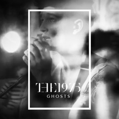 The 1975 - Ghosts