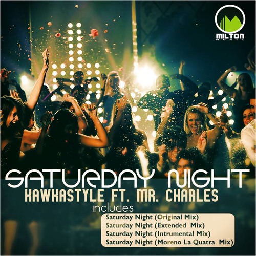 Kawkastyle ft. Mr. Charles - Saturday Night (Radio Edit) [incl. Official Music Video]