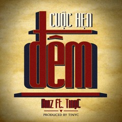 Cuộc hẹn đêm ( Binz Ft TinyC) Produced By TinyC