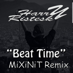 Beat Time (MiXiNiT Remix)