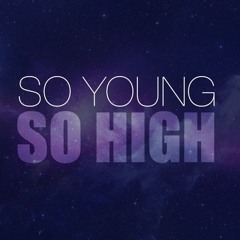 So Young So High (Loud James Goes to Paradise Bootleg)