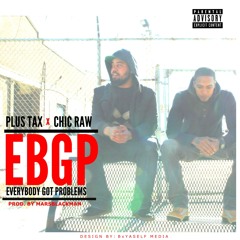 Everybody Got Problems - Chic Raw & Plus Tax