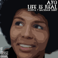 My Life Is Real (Joonya T Backdam Redit) [Full Version]