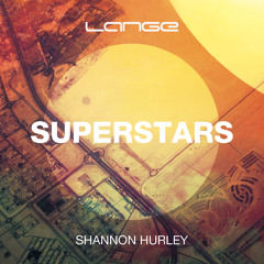 Lange & Shannon Hurley - Superstars (Extended Mix) [Preview]