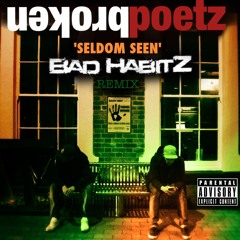 Seldom Seen (Badhabitz Remix)