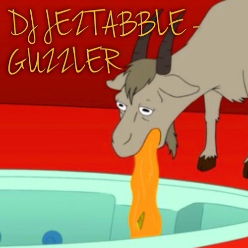 JEZTABBLE - GUZZLER