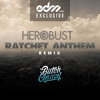 Ratchet Anthem by Butch Clancy (BUSTED by HeRobust) - EDM.com Exclusive