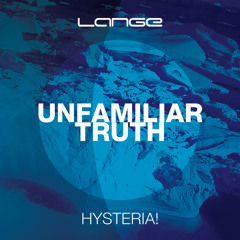 Lange feat. Hysteria! - Unfamiliar Truth (Extended Mix)[Preview]