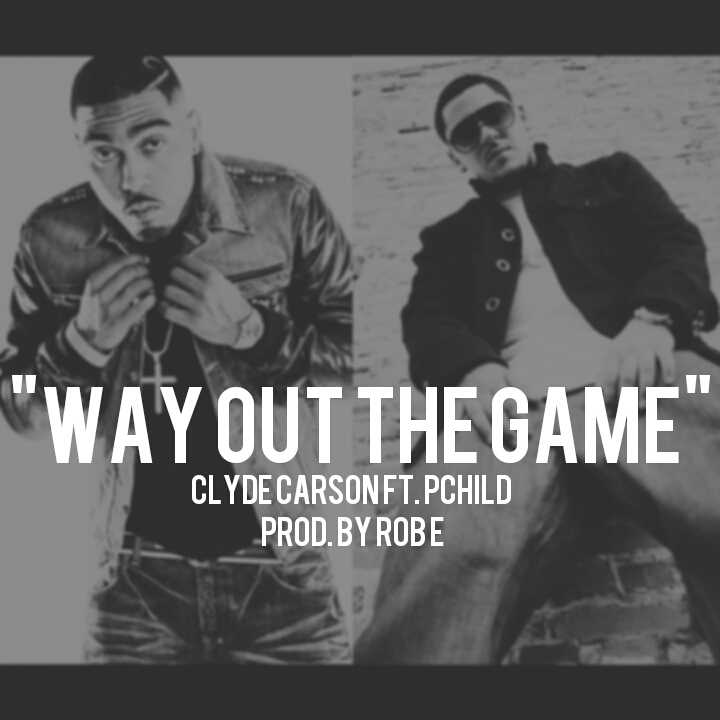 Clyde Carson ft. P Child - Way Out The Game (prod. Rob-E) [Thizzler.com Exclusive]