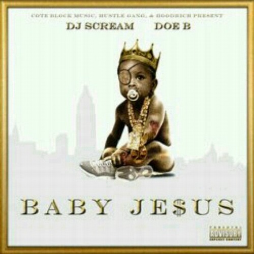 Doe B-Baby Jesus-Dont Want It ft. T.I.