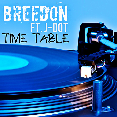 Breedon - Time Table (feat J-Dot)