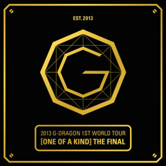 2013 G-DRAGON 1ST WORLD TOUR 'ONE OF A KIND'  THE FINAL - COUP D'ETAT