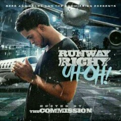 Runway Richy-Uh Oh!-Last Of A Dying Breed ft. Trae Tha Truth