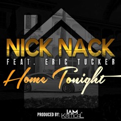 Home Tonight -  Nick Nack ft. Eric Tucker Prod. Kritical