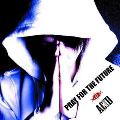ACID Pray~For~The~Future~Full+Album