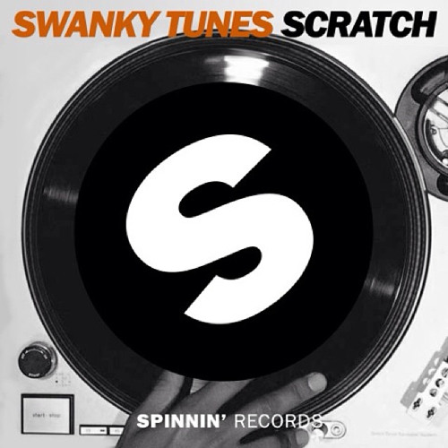 Swanky Tunes - Scratch (Original Mix)