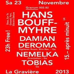 Tobias @ La Gravière"GRANUM 002.82"w/Hans Bouffmyhre,Damian Deroma & Nemelka