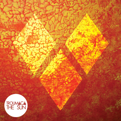 FMM: Troumaca - The Sun