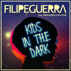 Kids In The Dark (Extended) - Filipe Guerra Feat. Bernardo Falcone
