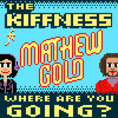 The Kiffness ft. Mathew Gold - Where Are You Going?