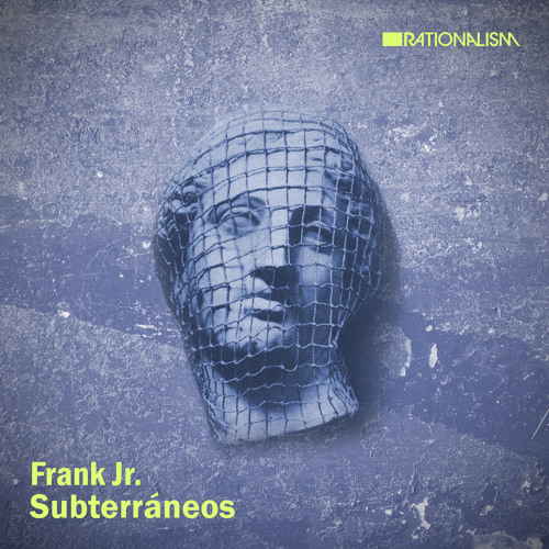 Frank Jr - The Subterranean (Original Mix) [Out 28/11/2013 on RATIONALISM Records]