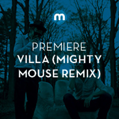 Premiere: Villa 'If I'(Mighty Mouse Remix)
