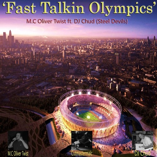 FAST TALKING OLYMPICS Mc Oliver Twist, Dj Chud {steel devils} Cutmastermalc.