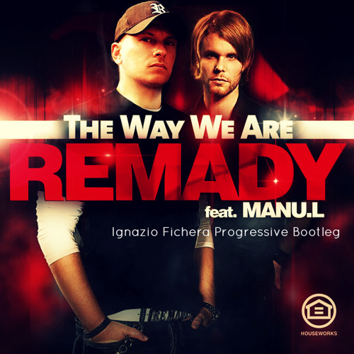 Remady feat. Manu-L - The Way We Are (Ignazio Fichera Progressive Bootleg)
