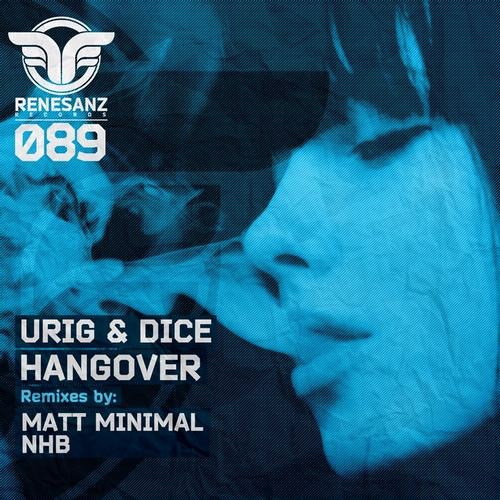 Urig & Dice - Hangover ( Matt Minimal Remix ) [Renesanz]