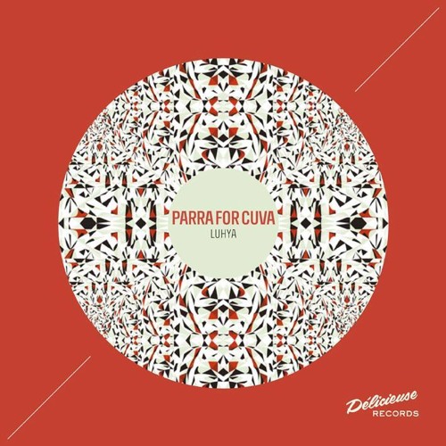 Parra for Cuva - Luhya (Original Mix)