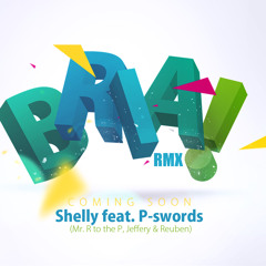 *BRIA* "RMX" - Shelly-'B' feat. P-Swords