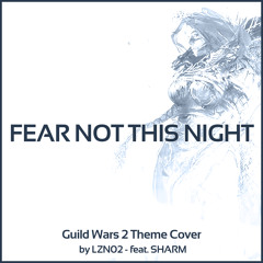 Guild Wars 2 - Fear not this Night (cover) (feat Sharm)