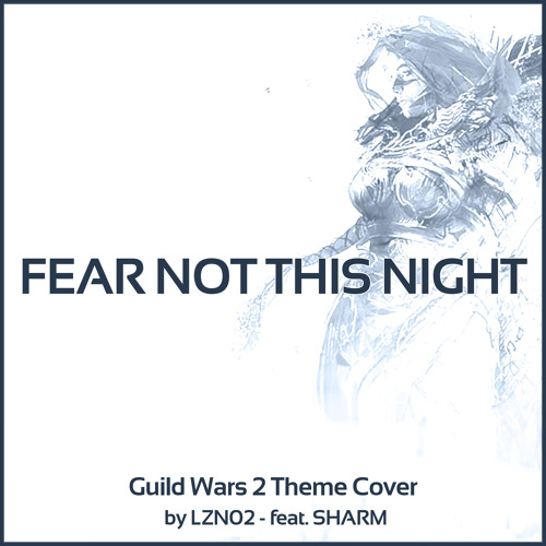 Guild Wars 2 - Fear not this Night (cover) (feat Sharm)