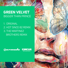 Green Velvet - Bigger Than Prince (Hot Since 82 Remix) [OUT NOW!]