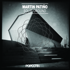 Martin Patino - Solid Ground Ep - Incl. Pezzner Remix - Out Soon