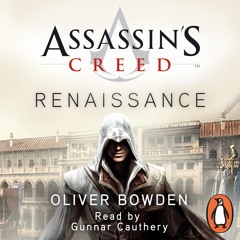 Oliver Bowden: Assassin's Creed - Renaissance (Audiobook extract) read by Gunnar Cauthery