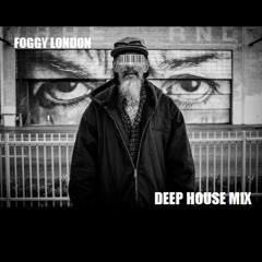 Foggy London - Deep House Mix