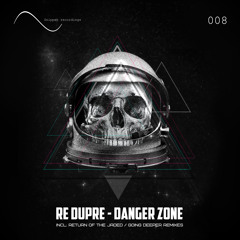 Re Dupre - Danger Zone (Going Deeper Remix) OUT NOW!