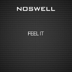 Noswell-FEEL IT