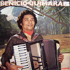 Benício Guimarães - Sanfona fuxiqueira